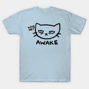 Awake - Who, me? T-Shirt